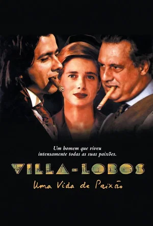 Постер: Villa-Lobos: Uma Vida de Paixão