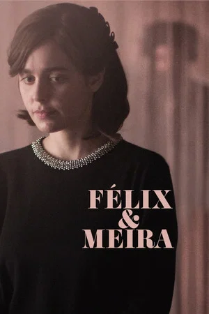 Постер: Felix and Meira