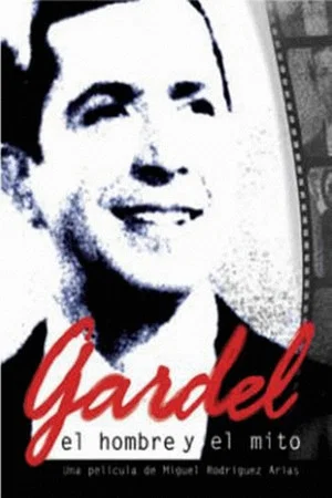 Постер: Gardel: el hombre y el mito