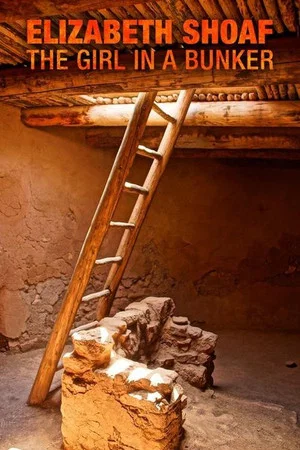 Постер: Elizabeth Shoaf: The Girl in a Bunker