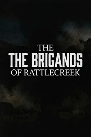 Постер: The Brigands of Rattlecreek