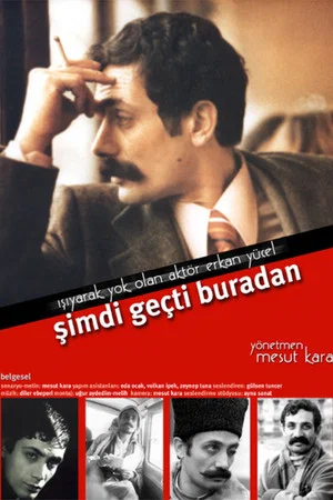 Постер: Erkan Yücel: Şimdi Geçti Buradan