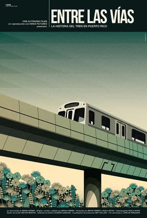 Постер: Entre las vías: La historia del tren en Puerto Rico