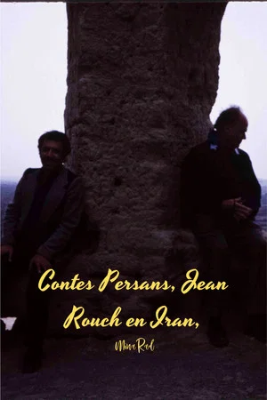 Постер: Persian Tales, Jean Rouch in Iran
