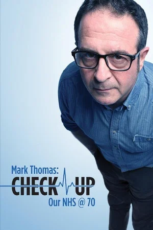 Постер: Mark Thomas: Check Up - Our NHS @ 70