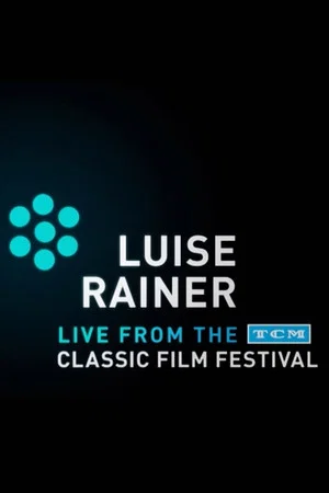 Постер: Luise Rainer: Live from the TCM Classic Film Festival