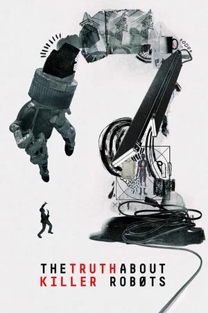 Постер: The Truth About Killer Robots