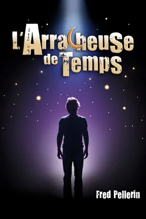 Постер: Fred Pellerin : L'arracheuse de temps