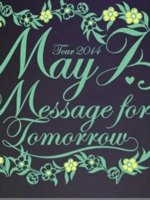 Постер: May J. Tour 2014 ~Message for Tomorrow~ 2014.7.30 at Zepp Tokyo