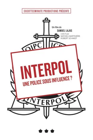 Постер: Interpol, une police sous influence ?
