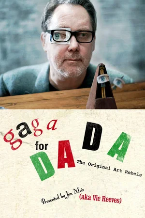 Постер: Gaga for Dada: The Original Art Rebels