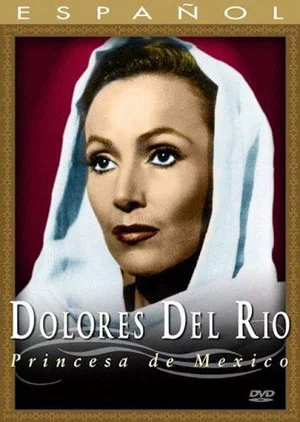 Постер: Dolores del Río: Princesa de México