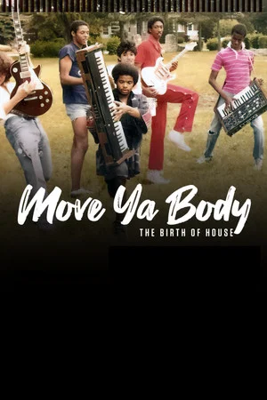 Постер: Move Ya Body: The Birth of House