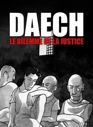 Постер: Daech, le dilemme de la justice