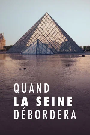 Постер: Quand la Seine débordera