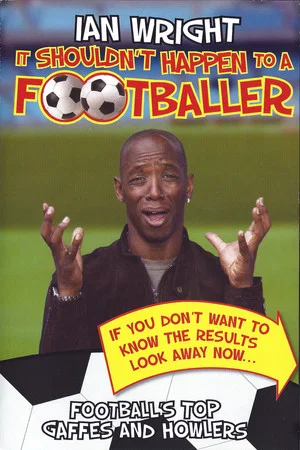 Постер: Ian Wright - It Shouldn't Happen To A Footballer
