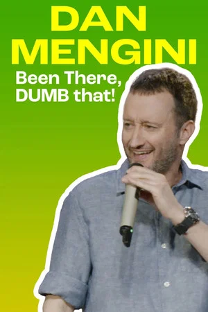 Постер: Dan Mengini: Been There, DUMB That!