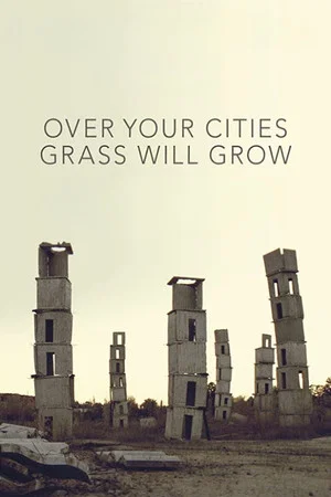 Постер: Over Your Cities Grass Will Grow