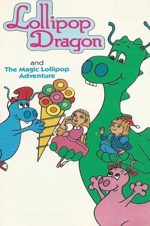 Постер: Lollipop Dragon: The Magic Lollipop Adventure