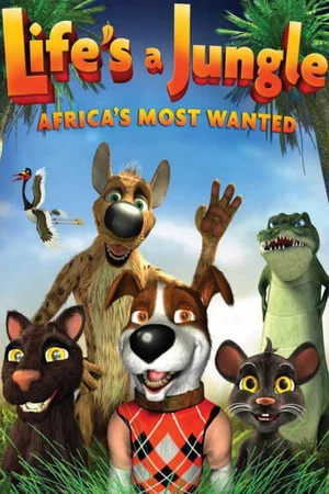 Постер: Life's a Jungle: Africa's Most Wanted