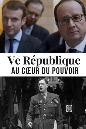 Постер: Ve République, au cœur du pouvoir