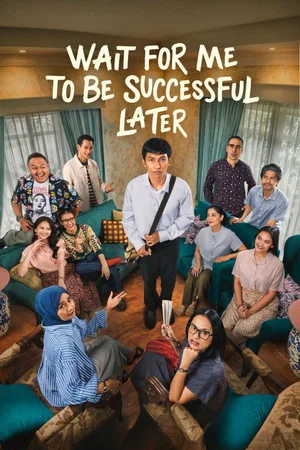 Постер: Wait For Me To Be Successful Later