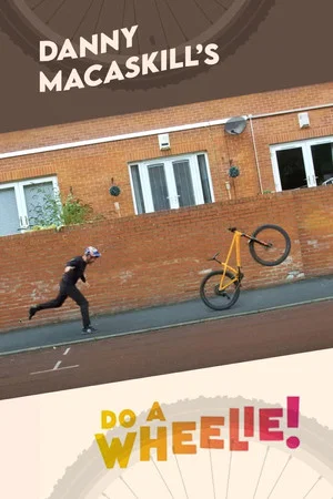 Постер: Danny MacAskill's Do A Wheelie!