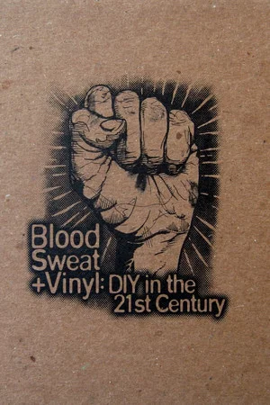 Постер: Blood, Sweat + Vinyl: DIY in the 21st Century