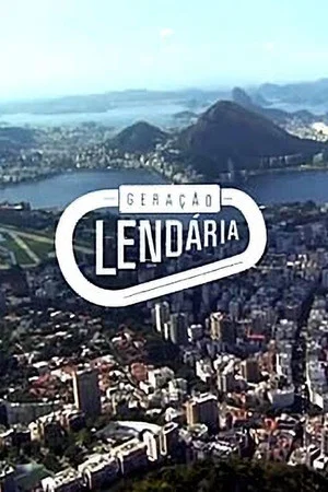 Постер: Geração Lendária