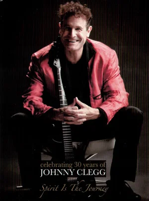 Постер: Celebrating 30 Years of Johnny Clegg: Spirit is the Journey