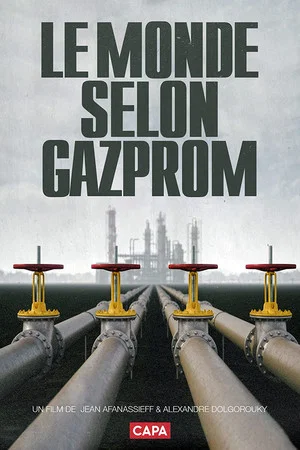 Постер: Le Monde Selon Gazprom