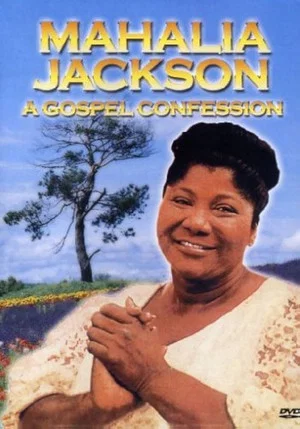 Постер: Mahalia Jackson - A Gospel Confession