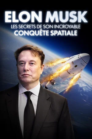 Постер: Elon Musk - Les secrets de son incroyable conquête spatiale