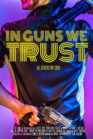 Постер: In Guns We Trust