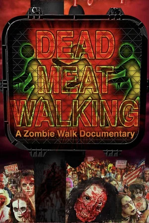 Постер: Dead Meat Walking: A Zombie Walk Documentary