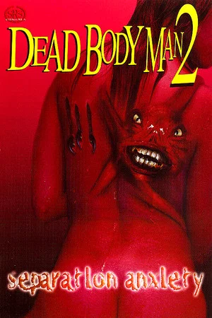 Постер: Dead Body Man 2: Separation Anxiety