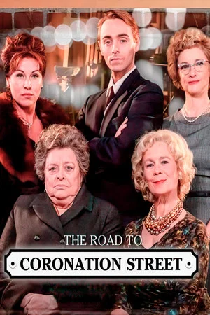 Постер: The Road to Coronation Street