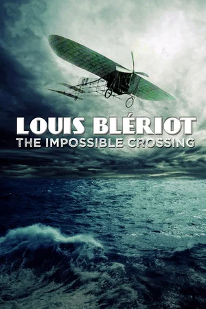 Постер: Blériot, l'impossible traversée