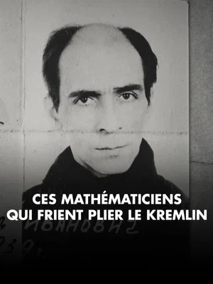 Постер: Ces mathématiciens qui firent plier le Kremlin