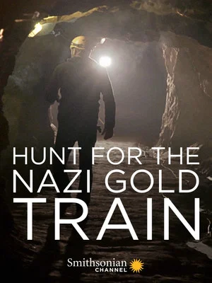 Постер: Hunting the Nazi Gold Train