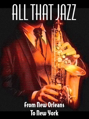Постер: All That Jazz: From New Orleans to New York