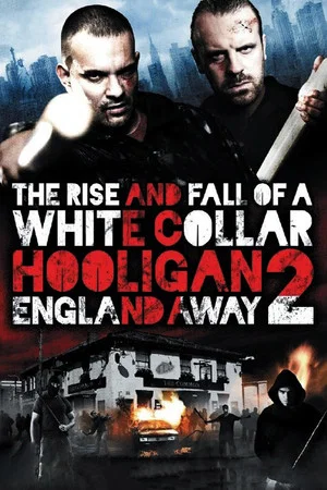 Постер: White Collar Hooligan 2: England Away