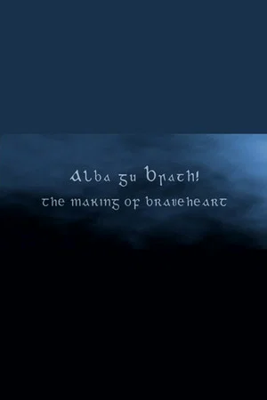 Постер: Alba Gu Brath! The Making of 'Braveheart'