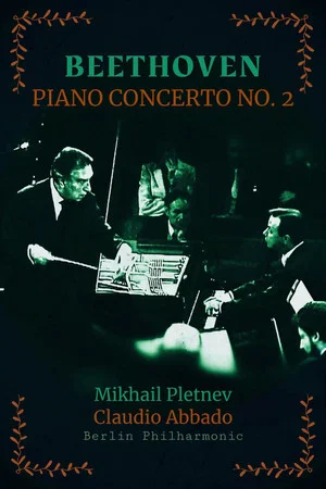 Постер: Beethoven, Piano Concerto No. 2 in B-flat major - Mikhail Pletnev, Claudio Abbado, Berliner Philharmoniker