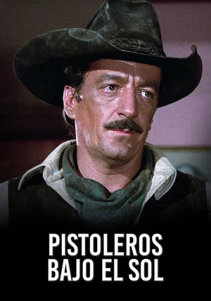 Постер: Pistoleros Bajo El Sol
