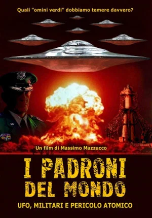 Постер: I padroni del mondo - UFO, militari e pericolo atomico
