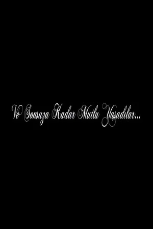 Постер: Ve Sonsuza Kadar Mutlu Yaşadılar...