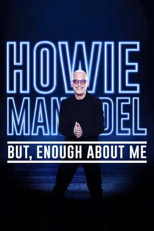 Постер: Howie Mandel: But, Enough About Me