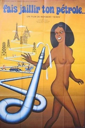 Постер: Get Crude in the Desert and the Oil Gush Forth