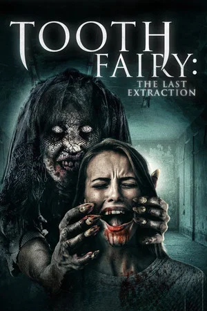 Постер: Tooth Fairy: The Last Extraction